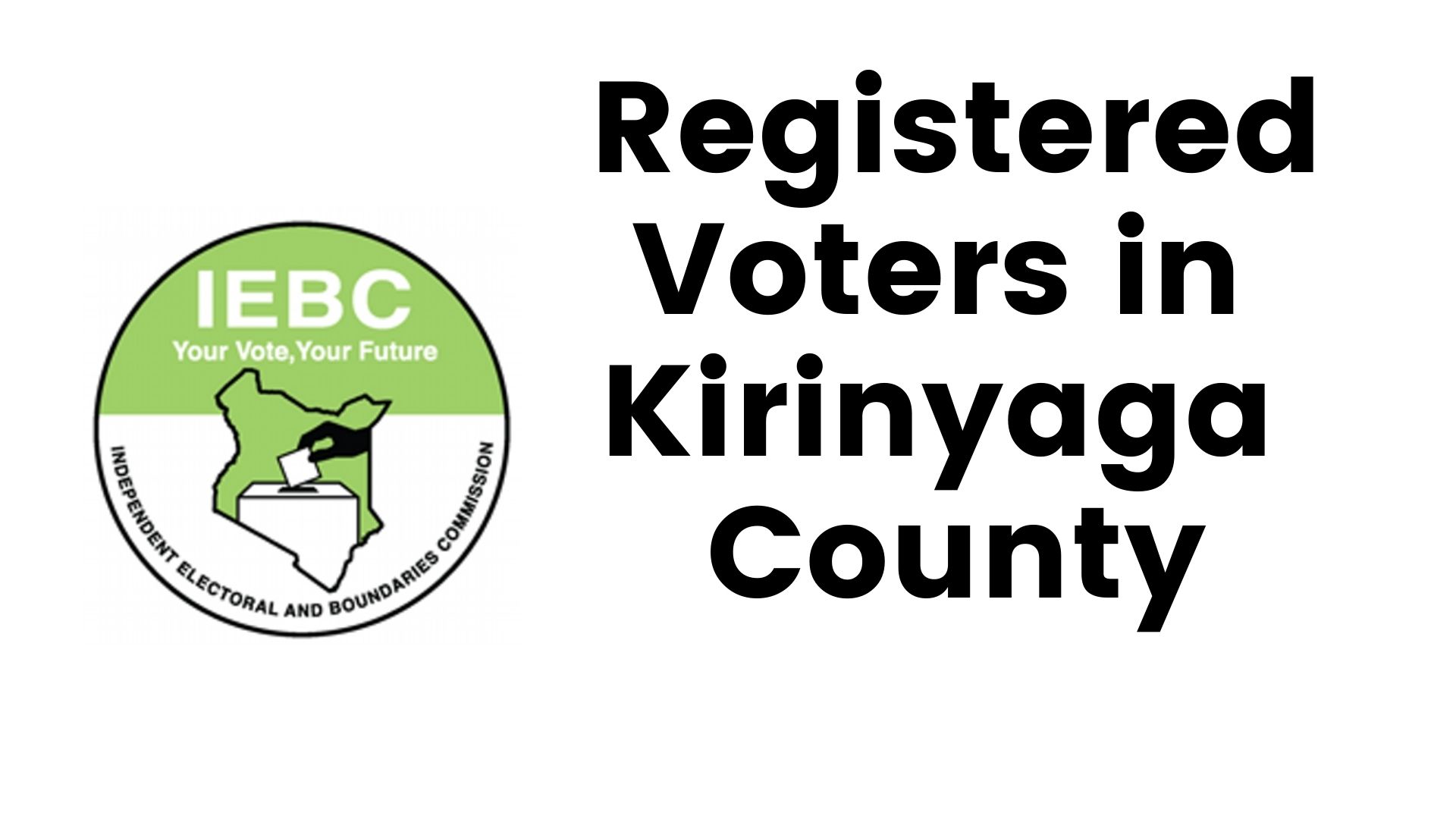 IEBC Kirinyaga County Registered Voters