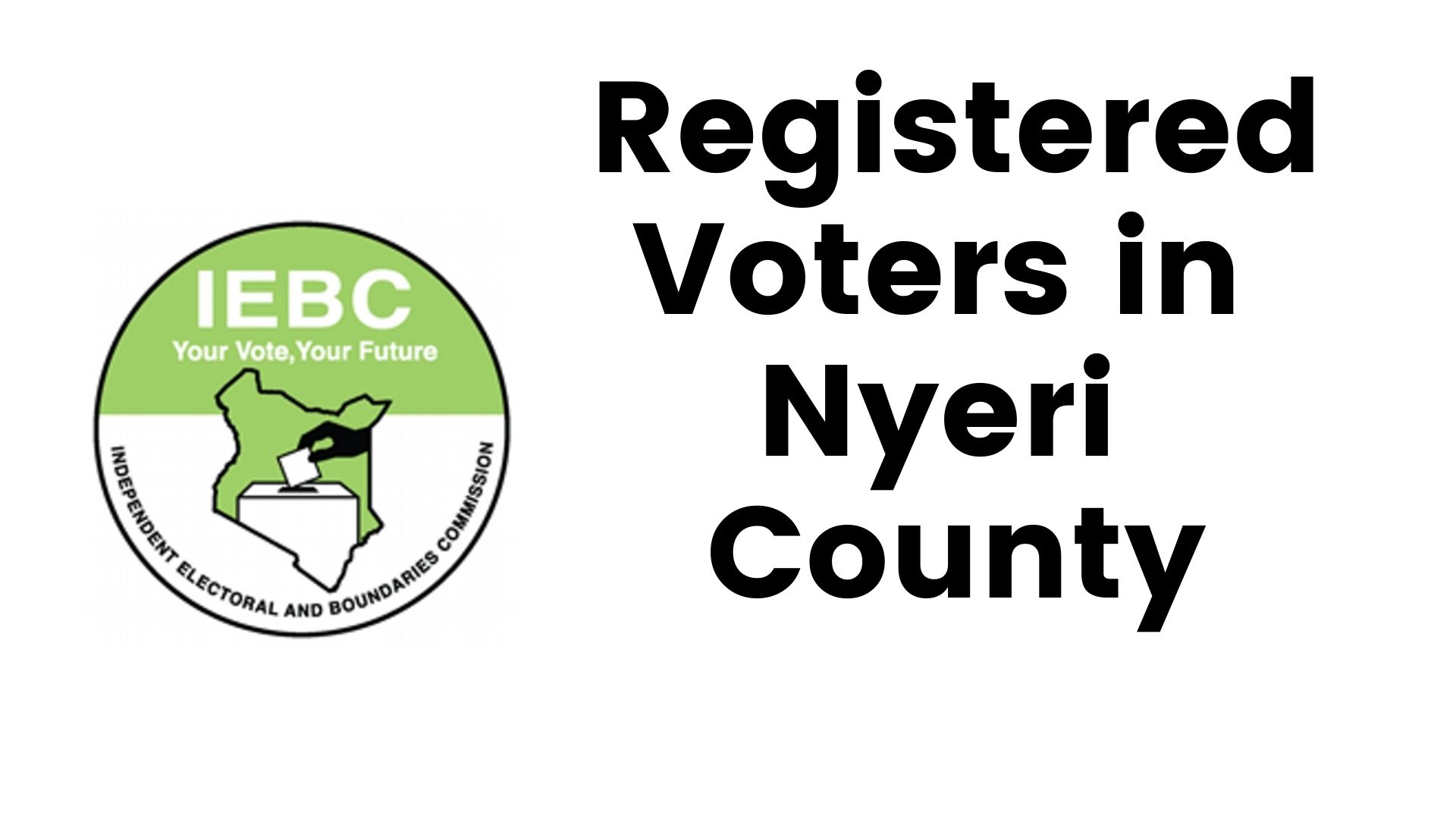 IEBC Nyeri County Registered Voters